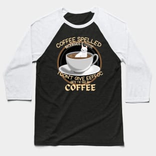 Coffee spelled backwards is eeffoc meme Baseball T-Shirt